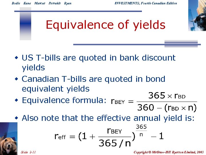 Bodie Kane Marcus Perrakis Ryan INVESTMENTS, Fourth Canadian Edition Equivalence of yields w US
