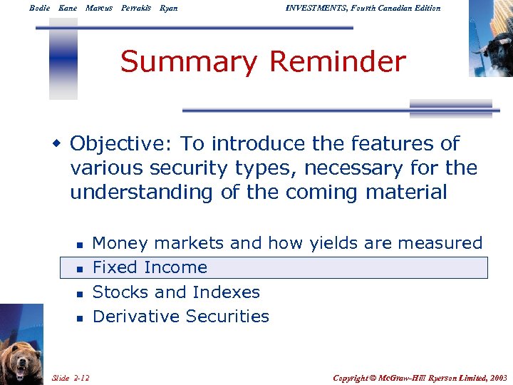 Bodie Kane Marcus Perrakis Ryan INVESTMENTS, Fourth Canadian Edition Summary Reminder w Objective: To