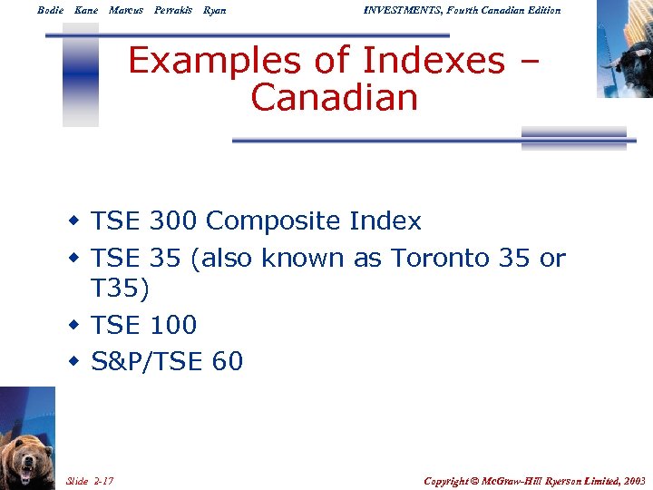 Bodie Kane Marcus Perrakis Ryan INVESTMENTS, Fourth Canadian Edition Examples of Indexes – Canadian