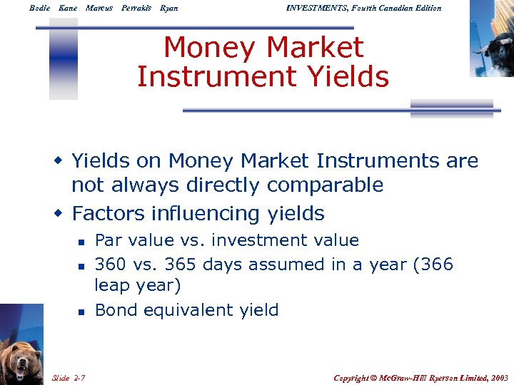 Bodie Kane Marcus Perrakis Ryan INVESTMENTS, Fourth Canadian Edition Money Market Instrument Yields w