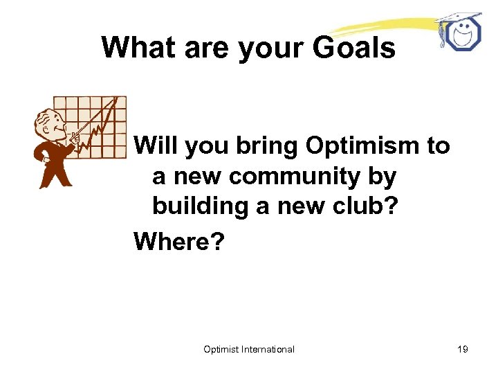 What are your Goals Will you bring Optimism to a new community by building