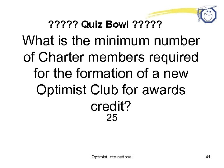 ? ? ? Quiz Bowl ? ? ? What is the minimum number of