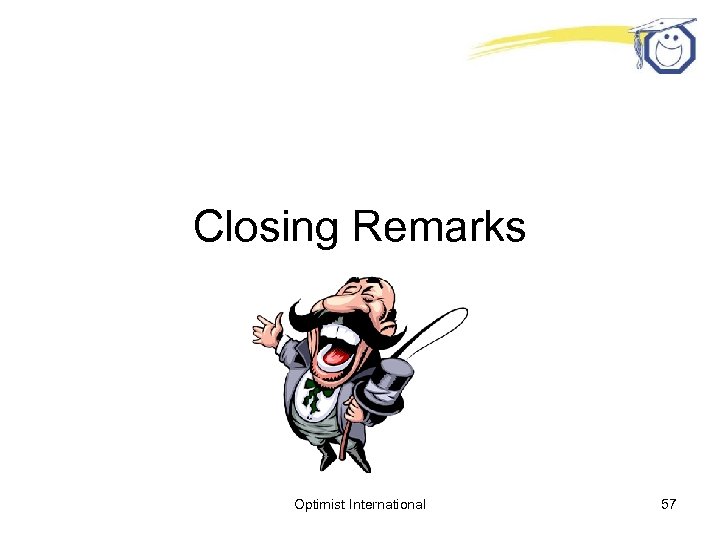 Closing Remarks Optimist International 57 
