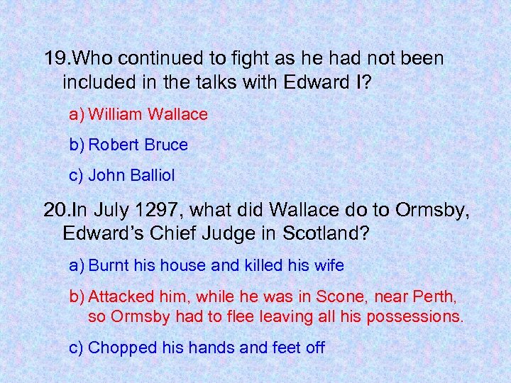19. Who continued to fight as he had not been included in the talks