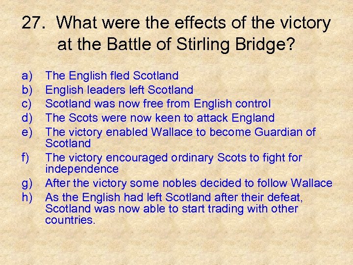27. What were the effects of the victory at the Battle of Stirling Bridge?