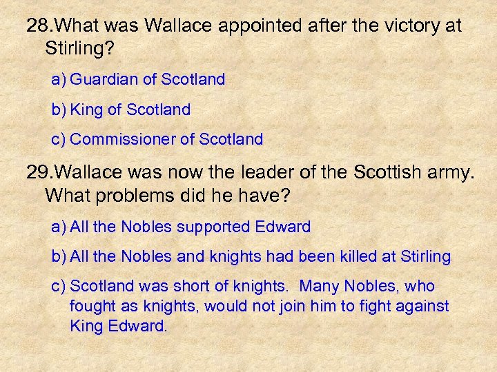 28. What was Wallace appointed after the victory at Stirling? a) Guardian of Scotland