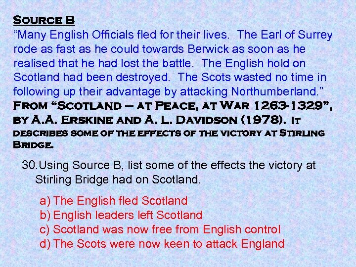 Source B “Many English Officials fled for their lives. The Earl of Surrey rode