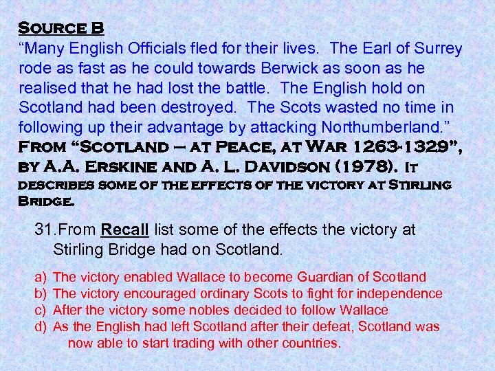 Source B “Many English Officials fled for their lives. The Earl of Surrey rode