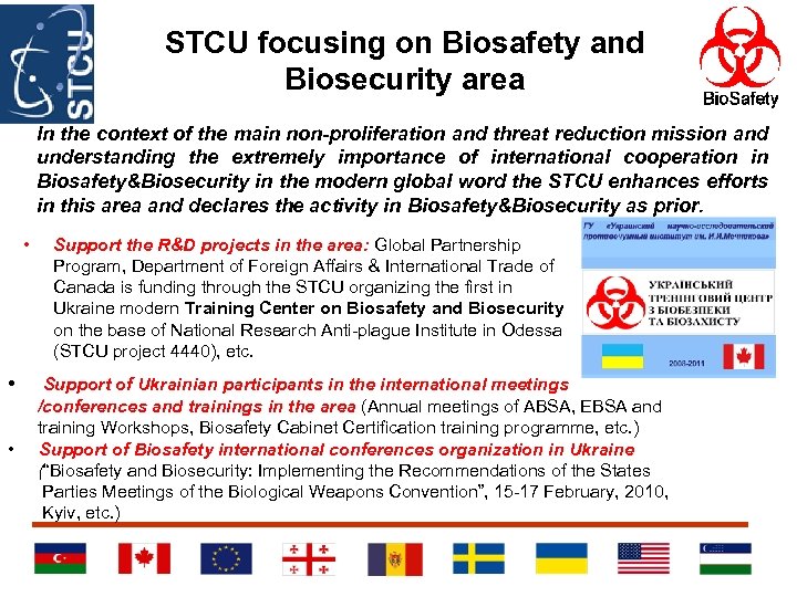 STCU focusing on Biosafety and Biosecurity area In the context of the main non-proliferation