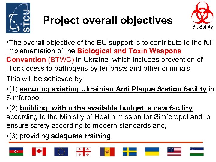 Project overall objectives • The overall objective of the EU support is to contribute