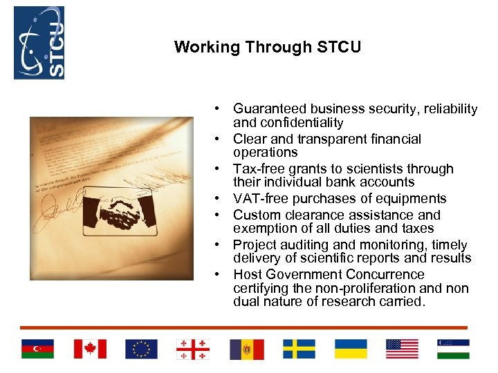 Working Through STCU • Guaranteed business security, reliability and confidentiality • Clear and transparent