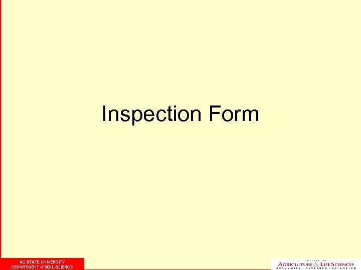 Inspection Form NC STATE UNIVERSITY DEPARTMENT of SOIL SCIENCE 