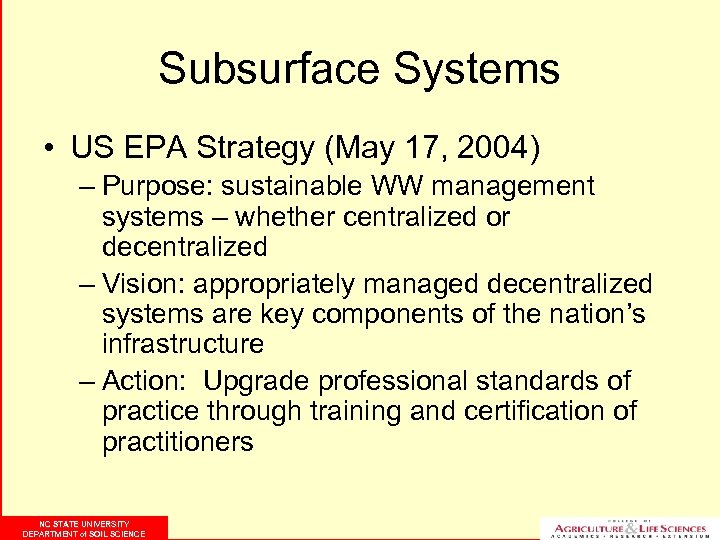 Subsurface Systems • US EPA Strategy (May 17, 2004) – Purpose: sustainable WW management