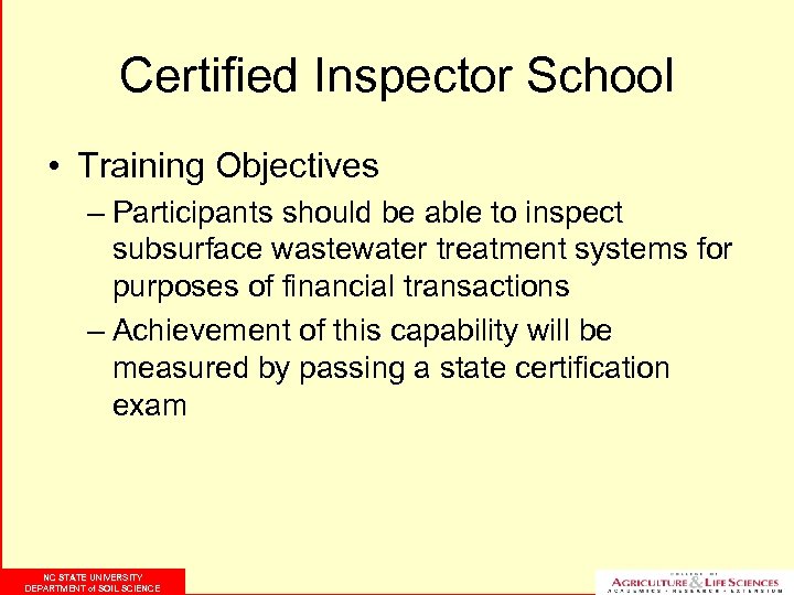 Certified Inspector School • Training Objectives – Participants should be able to inspect subsurface