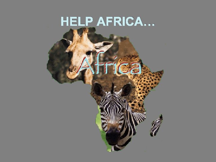 HELP AFRICA… 