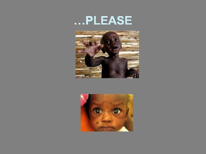 …PLEASE 