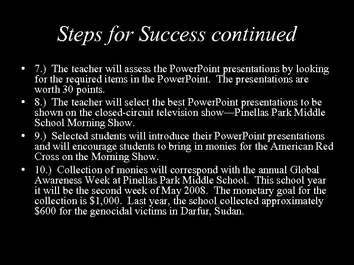 Steps for Success continued • 7. ) The teacher will assess the Power. Point