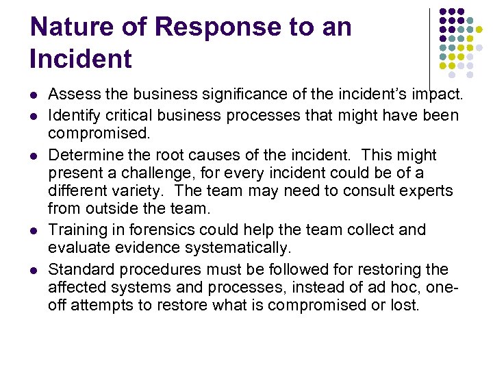 Nature of Response to an Incident l l l Assess the business significance of