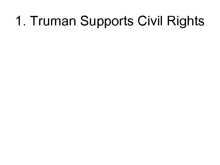1. Truman Supports Civil Rights 