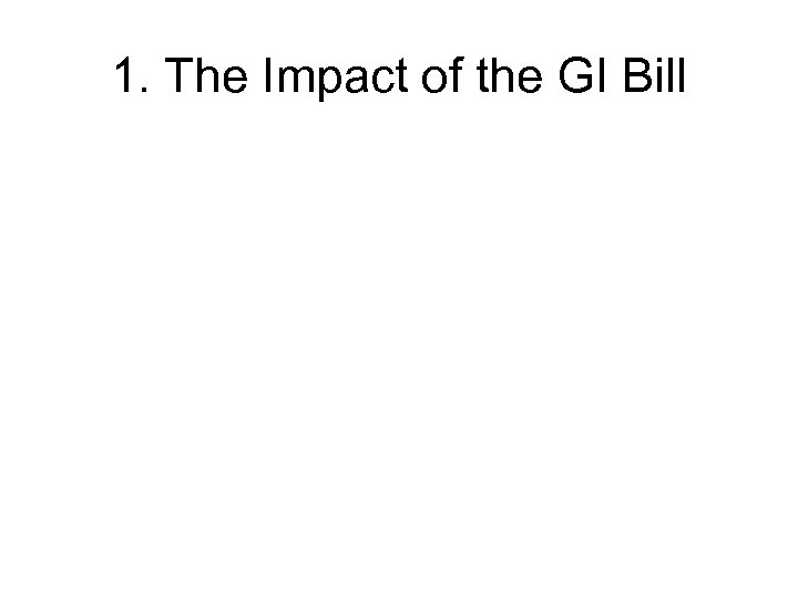 1. The Impact of the GI Bill 