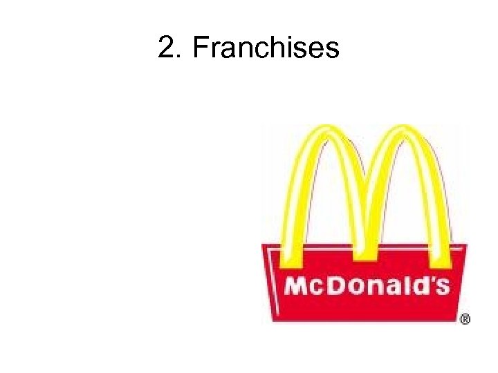 2. Franchises 