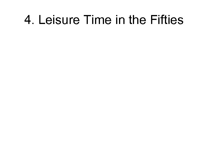 4. Leisure Time in the Fifties 