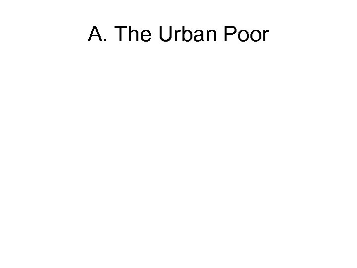 A. The Urban Poor 