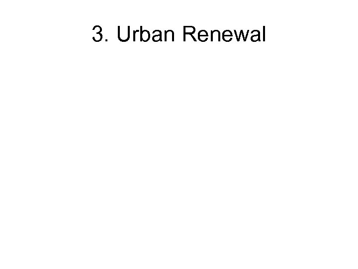 3. Urban Renewal 