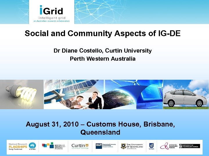 Social and Community Aspects of IG-DE Dr Diane Costello, Curtin University Perth Western Australia