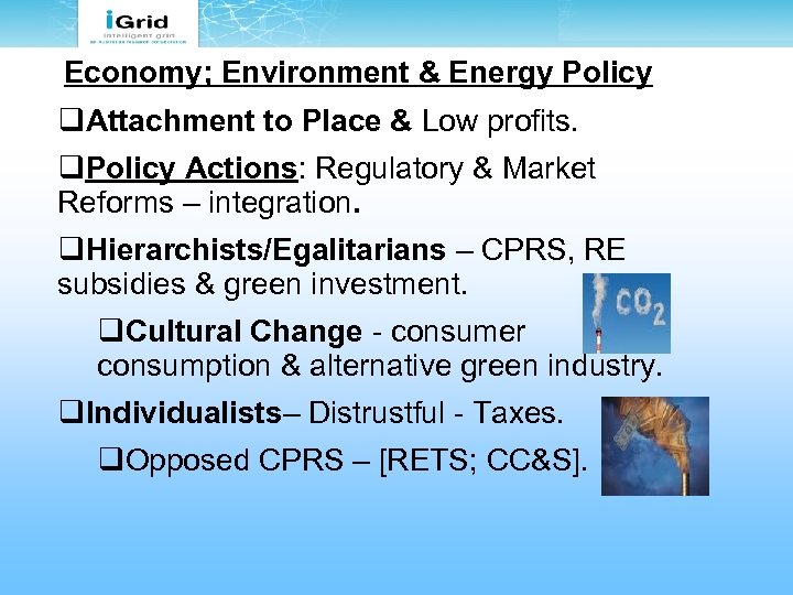 Economy; Environment & Energy Policy q. Attachment to Place & Low profits. q. Policy