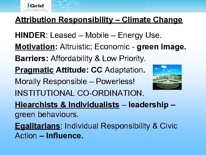 Attribution Responsibility – Climate Change HINDER: Leased – Mobile – Energy Use. Motivation: Altruistic;