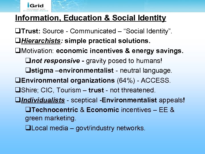 Information, Education & Social Identity q. Trust: Source - Communicated – “Social Identity”. q.