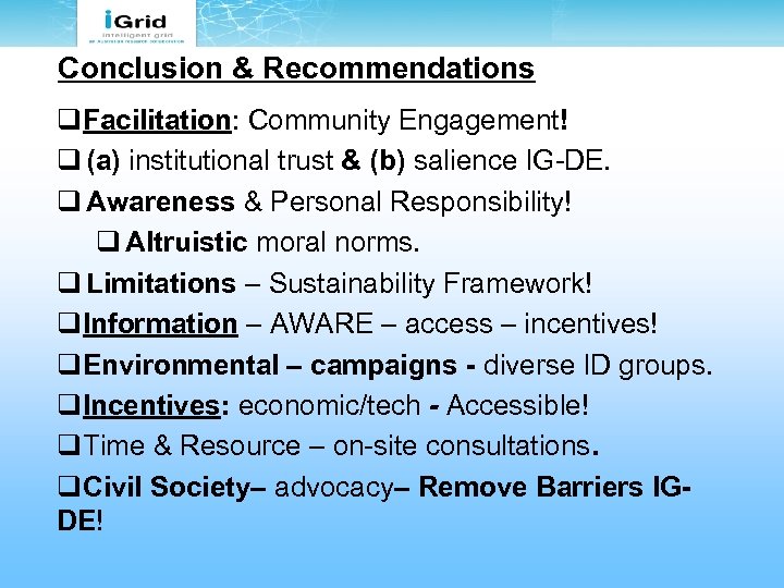 Conclusion & Recommendations q. Facilitation: Community Engagement! q (a) institutional trust & (b) salience