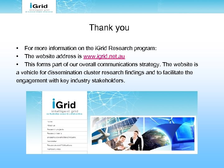 Thank you • For more information on the i. Grid Research program: • The