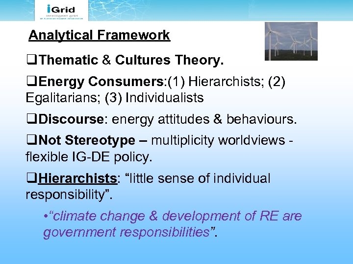 Analytical Framework q. Thematic & Cultures Theory. q. Energy Consumers: (1) Hierarchists; (2) Egalitarians;