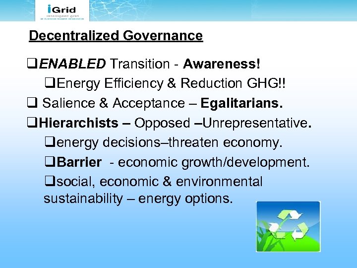 Decentralized Governance q. ENABLED Transition - Awareness! q. Energy Efficiency & Reduction GHG!! q