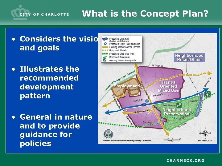 What is the Concept Plan? • Considers the vision and goals • Illustrates the