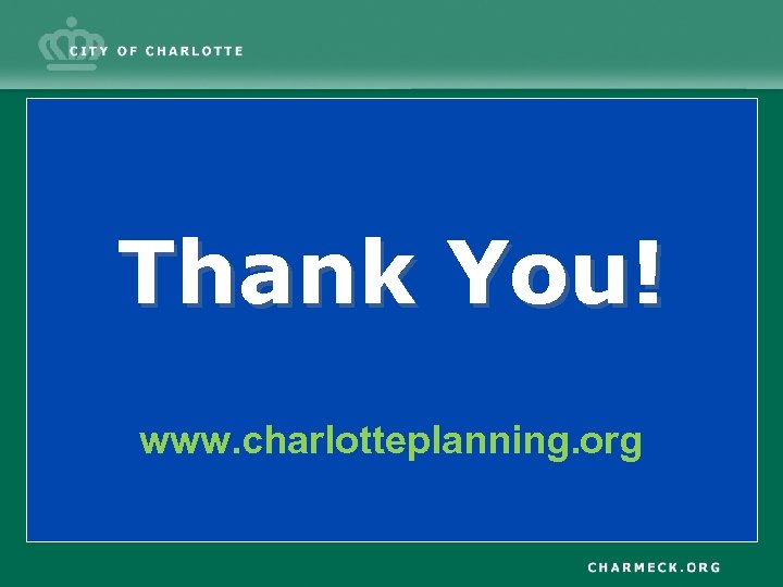 Thank You! www. charlotteplanning. org 