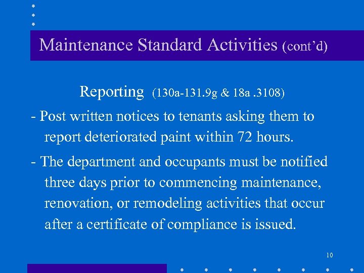 Maintenance Standard Activities (cont’d) Reporting (130 a-131. 9 g & 18 a. 3108) -