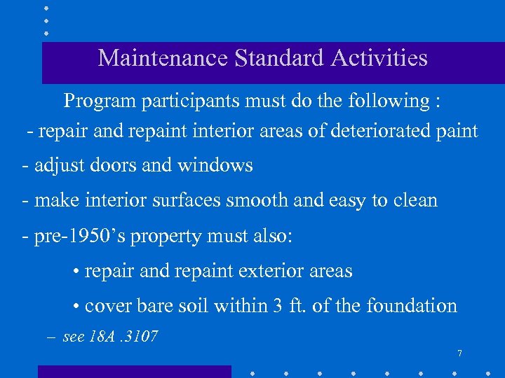 Maintenance Standard Activities Program participants must do the following : - repair and repaint