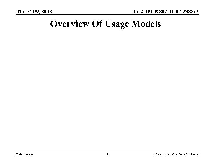 March 09, 2008 doc. : IEEE 802. 11 -07/2988 r 3 Overview Of Usage