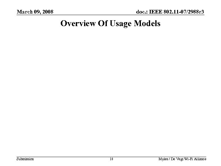 March 09, 2008 doc. : IEEE 802. 11 -07/2988 r 3 Overview Of Usage