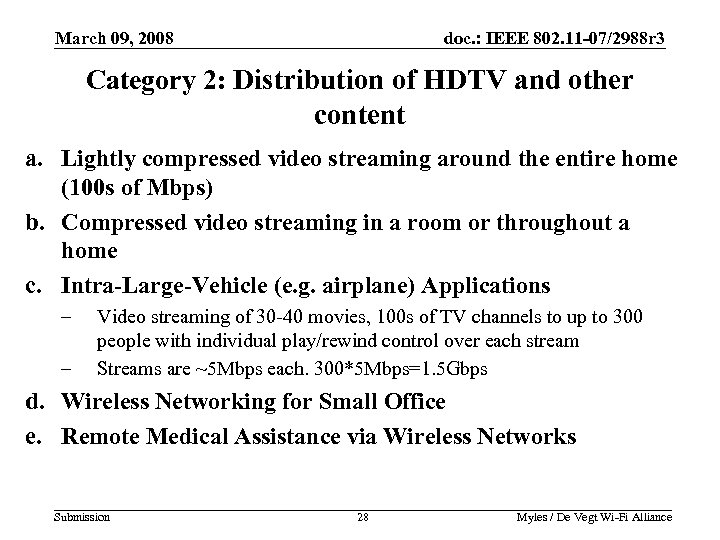 March 09, 2008 doc. : IEEE 802. 11 -07/2988 r 3 Category 2: Distribution