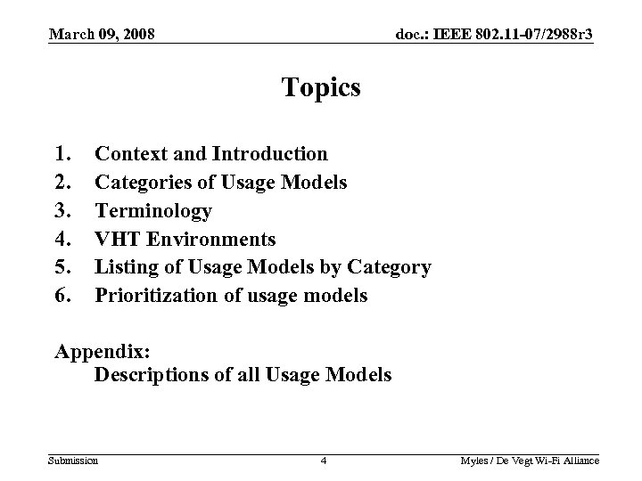 March 09, 2008 doc. : IEEE 802. 11 -07/2988 r 3 Topics 1. 2.
