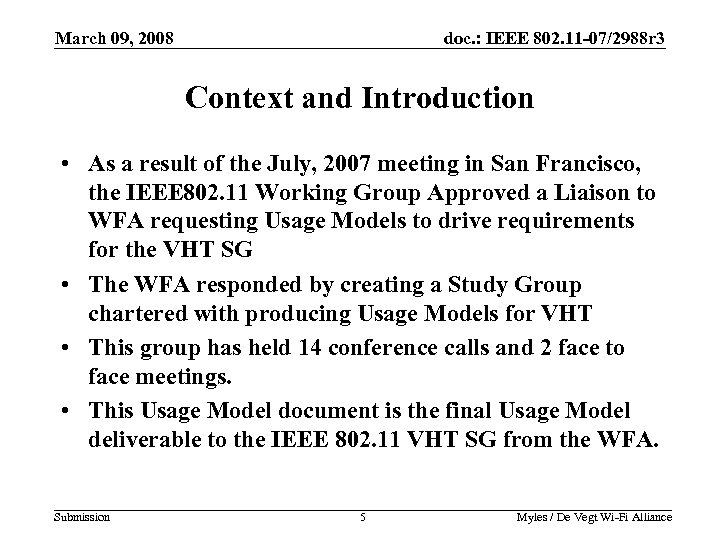March 09, 2008 doc. : IEEE 802. 11 -07/2988 r 3 Context and Introduction