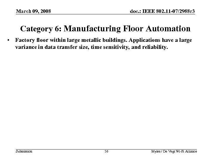 March 09, 2008 doc. : IEEE 802. 11 -07/2988 r 3 Category 6: Manufacturing