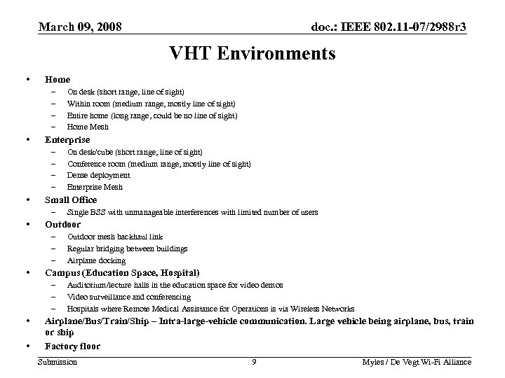 March 09, 2008 doc. : IEEE 802. 11 -07/2988 r 3 VHT Environments •