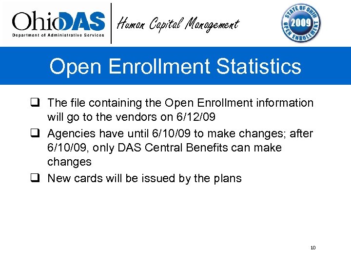 Human Capital Management Open Enrollment Statistics q The file containing the Open Enrollment information