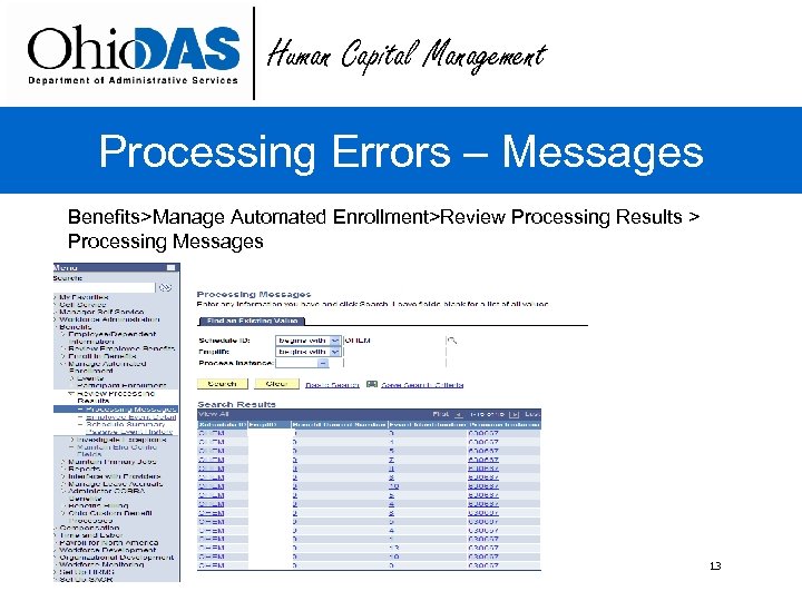 Human Capital Management Processing Errors – Messages Benefits>Manage Automated Enrollment>Review Processing Results > Processing
