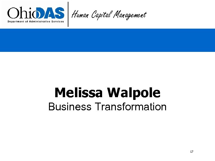 Human Capital Management Melissa Walpole Business Transformation 17 